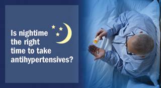 BP Meds at Bedtime Reduce CVD Risk BP Meds at Bedtime Reduce CVD Risk