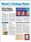 August 2013 Issue of Renal And Urology News August 2013 Issue of Renal And Urology News